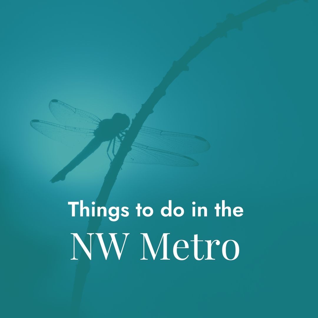 Things to do in the NW Metro
